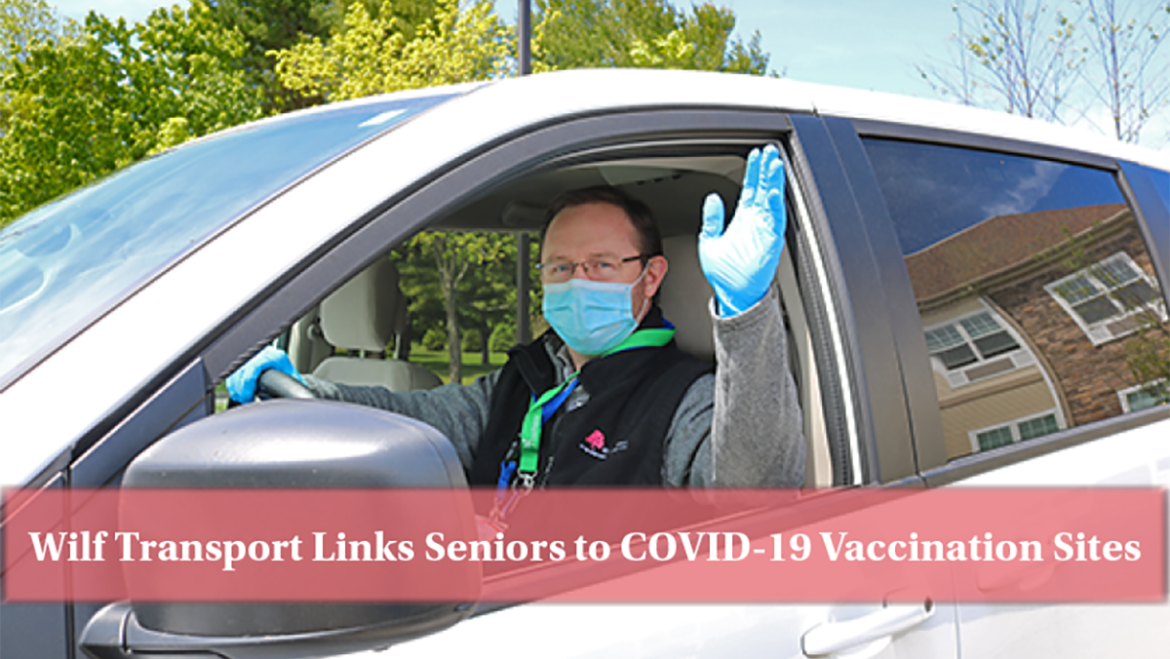 Wilf Transport Links Seniors to COVID-19 Vaccination Sites